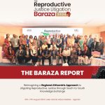 THE REPRODUCTIVE JUSTICE LITIGATION BARAZA 2024 REPORT