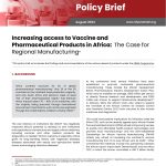 Increasing access to Vaccine and  Pharmaceutical Products in Africa: The Case for  Regional Manufacturing